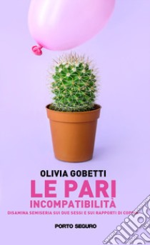 Le pari incompatibilità libro di Gobetti Olivia