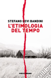 L'etimologia del tempo libro di Levi Bandini Stefano