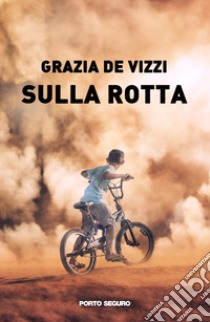 Sulla rotta libro di De Vizzi Grazia