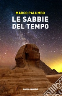 Le sabbie del tempo libro di Palumbo Marco