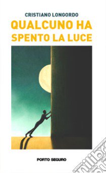 Qualcuno ha spento la luce libro di Longordo Cristiano