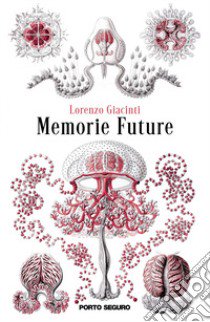 Memorie future libro di Giacinti Lorenzo