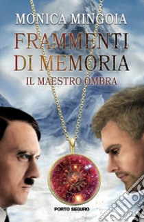 Frammenti di memoria. Il guerriero, il viaggio e i piani dimensionali libro di Mingoia Monica