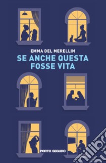 Se anche questa fosse vita libro di Emma del Merellin