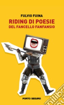 Riding di poesie del Fancello Fanfansio libro di Fuina Fulvio