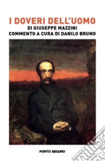 I doveri dell'uomo libro di Mazzini Giuseppe; Bruno D. (cur.)