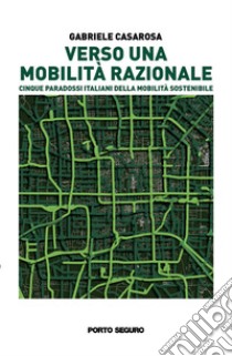 Verso una mobilità razionale libro di Casarosa Gabriele