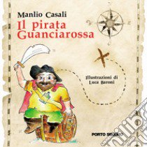 Il pirata Guanciarossa libro di Casali Manlio