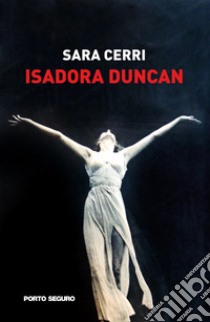 Isadora Duncan libro di Cerri Sara