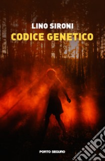 Codice genetico libro di Sironi Lino