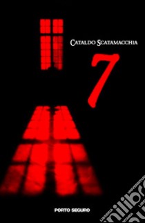 7 libro di Scatamacchia Cataldo