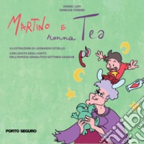 Martino e nonna Tea libro di Levi Daniel; Torrini Vanessa