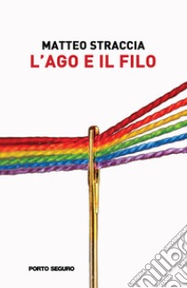 L'ago e il filo libro di Straccia Matteo