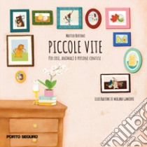 Piccole vite libro di Bertoni Matteo