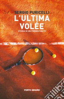 L'ultima volée. Storia di un predestinato libro di Puricelli Sergio