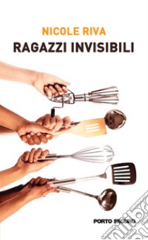 Ragazzi invisibili libro di Riva Nicole