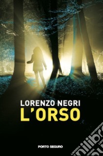L'orso libro di Negri Lorenzo