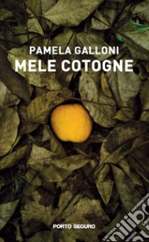 Mele cotogne libro di Galloni Pamela