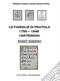 Le famiglie di Pratola 1750-1946. Vol. 2: I matrimoni libro di Michelino Fabrizio