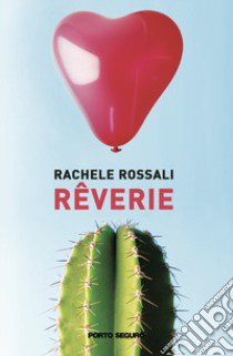 Rêverie libro di Rossali Rachele