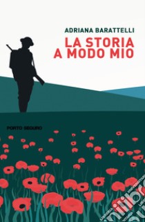 La storia a modo mio libro di Barattelli Adriana