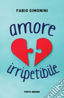 Amore irripetibile libro di Simonini Fabio