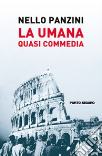 La umana quasi commedia libro di Panzini Nello