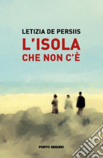 L'isola che non c'è libro di De Persiis Letizia