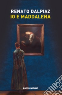 Io e Maddalena libro di Dalpiaz Renato