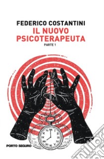 Il nuovo psicoterapeuta. Vol. 1 libro di Costantini Federico