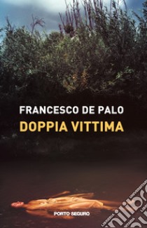 Doppia vittima libro di De Palo Francesco