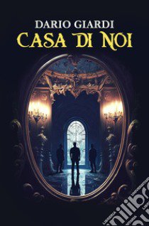 Casa di noi libro di Giardi Dario