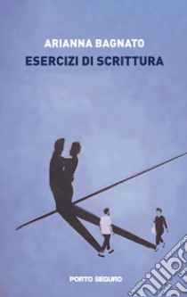 Esercizi di scrittura libro di Bagnato Arianna