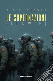 Le supernazioni (Ludwig) libro di Plowed J. J. P.