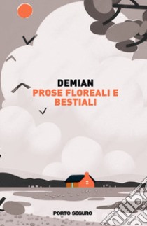 Prose floreali e bestiali libro di Panzera Demian