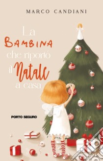 La bambina che riportò il Natale a casa libro di Candiani Marco