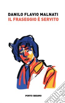 Il fraseggio è servito libro di Malnati Danilo Flavio