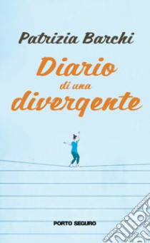 Diario di una divergente libro di Barchi Patrizia