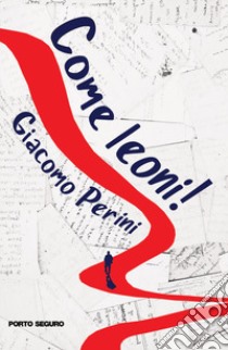 Come leoni! libro di Perini Giacomo