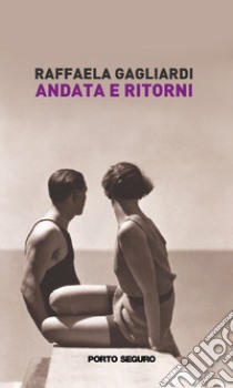 Andata e ritorni libro di Gagliardi Raffaella