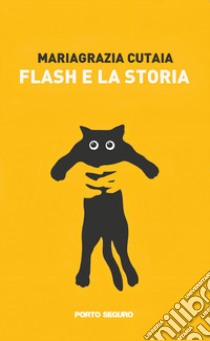 Flash e la storia libro di Cutaia Mariagrazia