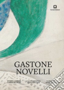 Gastone Novelli Saturnia, le origini, la magia del segno libro di Buda G. (cur.); Caputi A. M. (cur.)