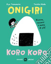 Onigiri koro koro libro di Yamamoto Aya; Noda Yoshiko