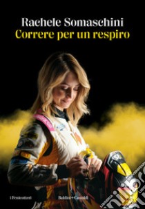 Correre per un respiro libro di Somaschini Rachele