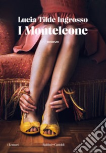 I Monteleone libro di Ingrosso Lucia Tilde