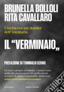 Il «verminaio». L'inchiesta sui dossier dell'Antimafia libro di Bolloli Brunella; Cavallaro Rita