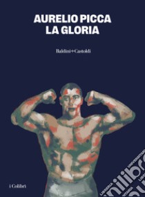 La gloria libro di Picca Aurelio