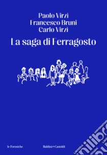 La saga di ferragosto libro di Virzì Paolo; Bruni Francesco; Virzì Carlo