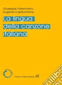 La lingua della canzone italiana libro di Paternostro Giuseppe; Capitummino Eugenia