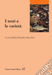 I testi e le varietà libro di Librandi R. (cur.); Piro R. (cur.)